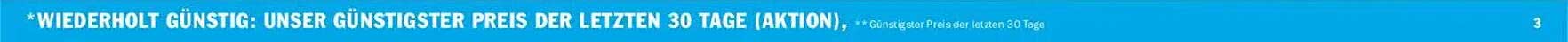 * WIEDERHOLT GÜNSTIG: UNSER GÜNSTIGSTER PREIS DER LETZTEN 30 TAGE (AKTION).