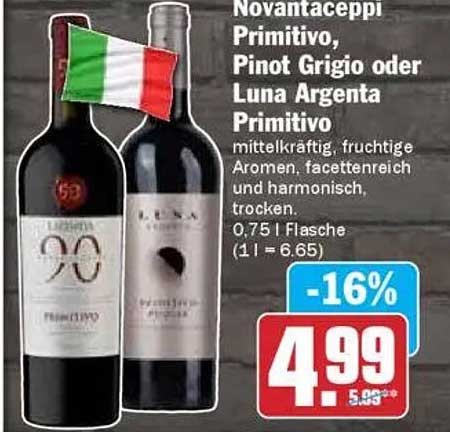 Novantaceppi Primitivo, Pinot Grigio oder Luna Argenta Primitivo