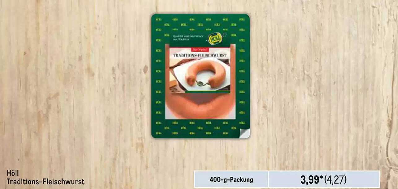 Höll Traditions-Fleischwurst Angebot bei METRO Höll Traditions-Fleischwurst Angebot bei METRO