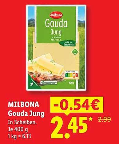 MILBONA Gouda Jung In Scheiben. Je 400 g 1 kg = 6.13