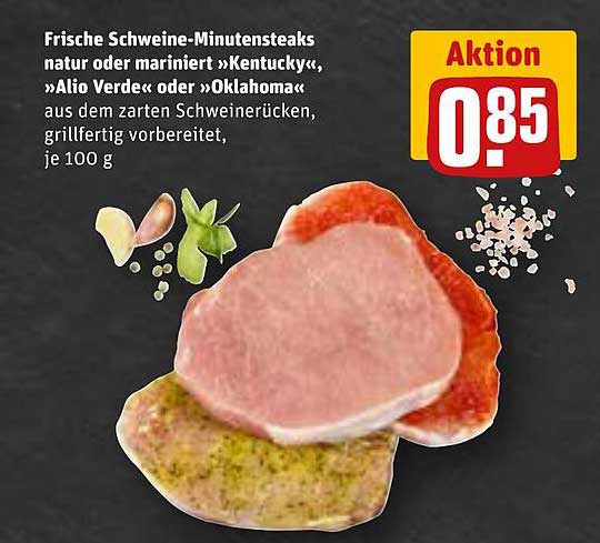 Frische Schweine-Minutensteaks natur oder mariniert »Kentucky«, »Alio Verde« oder »Oklahoma« aus dem zarten Schweinerücken, grillfertig vorbereitet, je 100 g
