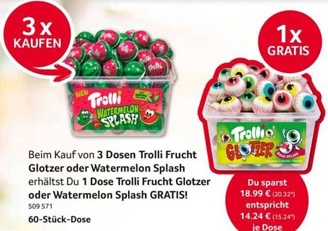 Beim Kauf von 3 Dosen Trolli Frucht Glotzer oder Watermelon Splash erhältst Du 1 Dose Trolli Frucht Glotzer oder Watermelon Splash GRATIS!