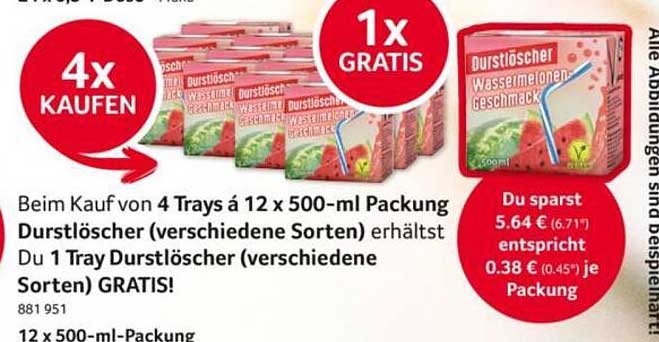 Beim Kauf von 4 Trays á 12 x 500-ml Packung Durstlöscher (verschiedene Sorten) erhältst Du 1 Tray Durstlöscher (verschiedene Sorten) GRATIS!