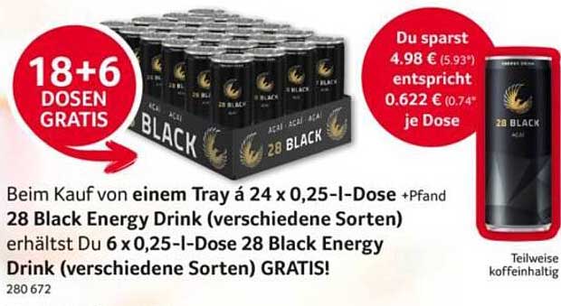 Beim Kauf von einem Tray á 24 x 0,25-l-Dose +Pfand 28 Black Energy Drink (verschiedene Sorten) erhältst Du 6 x 0,25-l-Dose 28 Black Energy Drink (verschiedene Sorten) GRATIS!