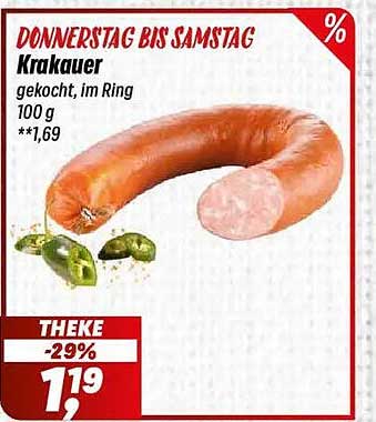 DONNERSTAG BIS SAMSTAG Krakauer gekocht, im Ring 100 g