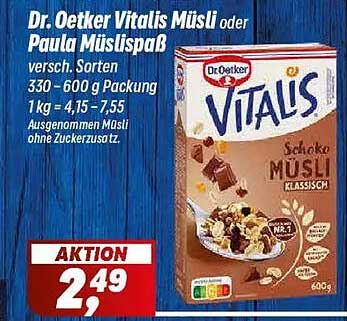 Dr. Oetker Vitalis Müsli oder Paula Müslispaß versch. Sorten 330 - 600 g Packung 1 kg = 4,15 - 7,55 Ausgenommen Alnatura ohne Zuckerzusatz.