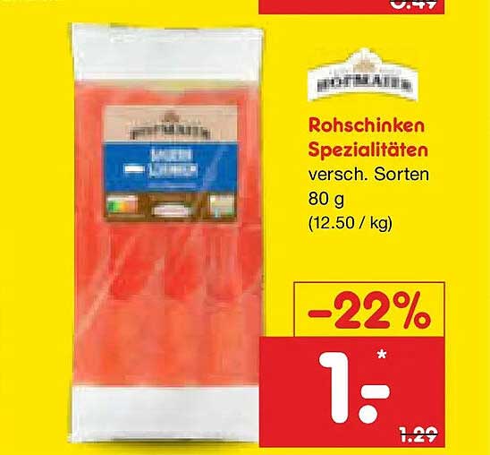 Rohschinken Spezialitäten versch. Sorten 80 g (12.50 / kg)