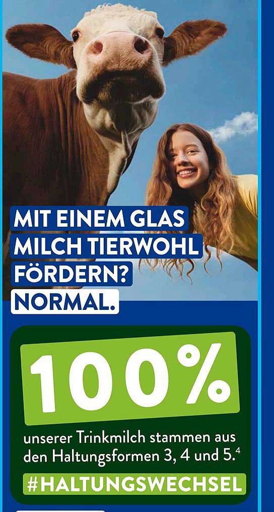 100% unserer Trinkmilch stammen aus den Haltungsformen 3, 4 und 5.