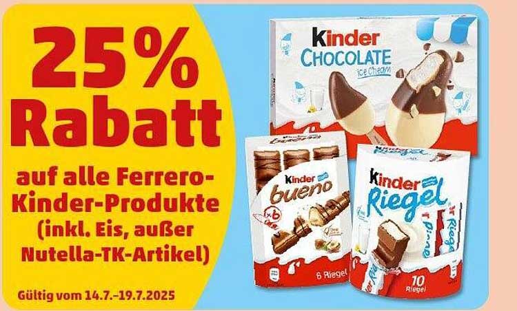25% Rabatt auf alle Ferrero-Kinder-Produkte (inkl. Eis, außer Nutella-TK-Artikeln)