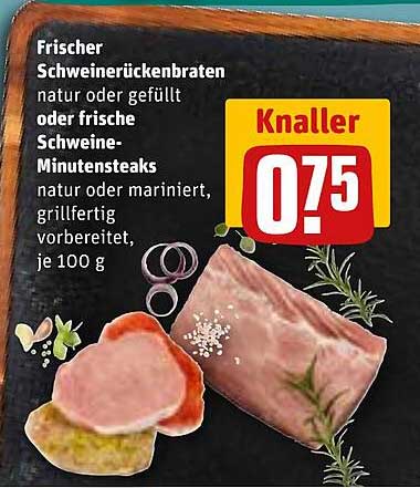 Frischer Schweinerückenbraten oder Schweine-Minutensteaks, je 100 g
