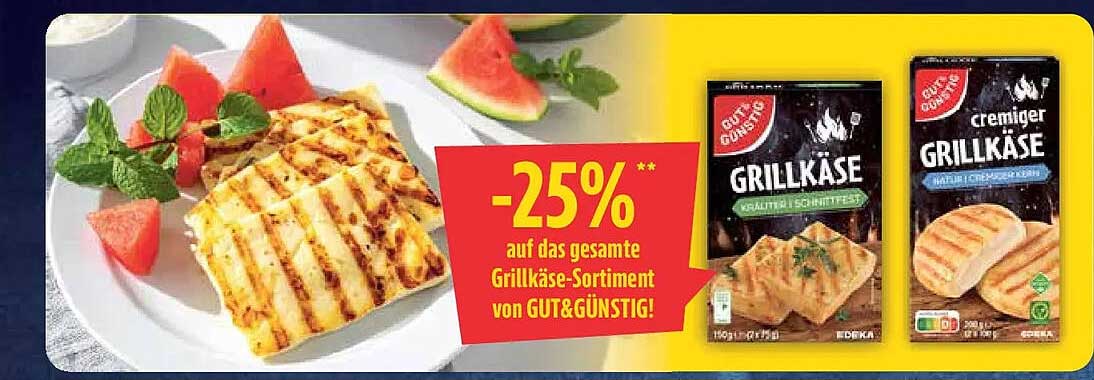 -25% auf das gesamte Grillkäse-Sortiment von GUT&GÜNSTIG!
