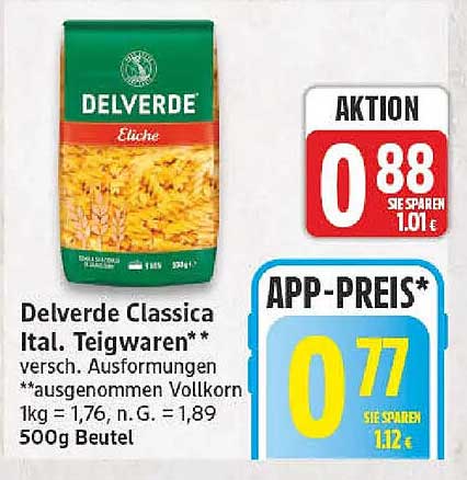 Delverde Classica Ital. Teigwaren** versch. Ausformungen **ausgenommen Vollkorn 1kg = 1,76, n. G. =1,89 500g Beutel