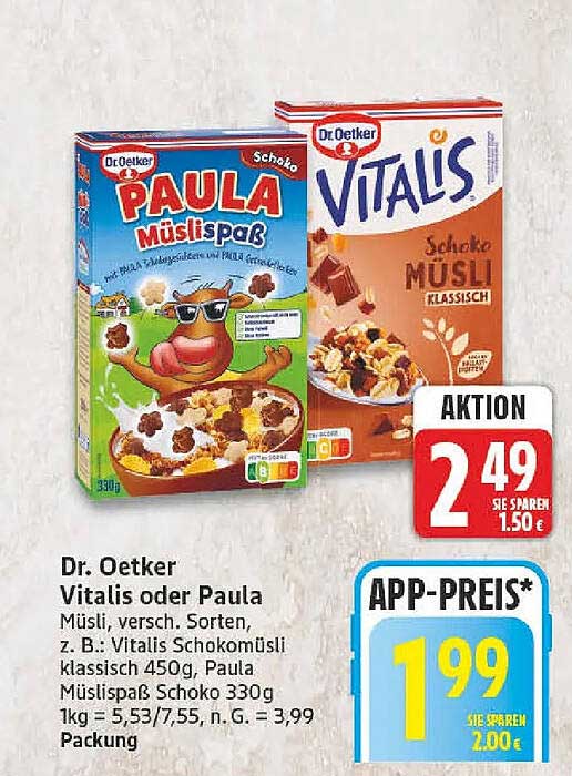 Dr. Oetker Vitalis oder Paula Müsli, versch. Sorten, z. B.: Vitalis Schokomüsli klassisch 450g, Paula Müslispass Schoko 330g 1kg = 5,53/7,55, n. G. = 3,99 Packung
