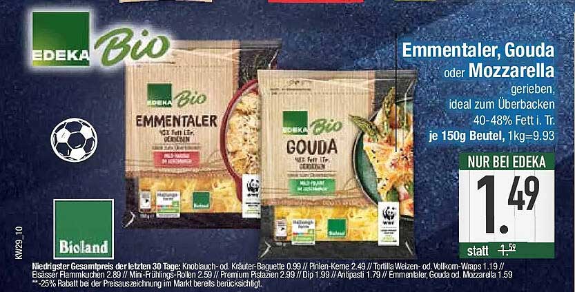 Emmentaler, Gouda oder Mozzarella gerieben, ideal zum Überbacken 40-48% Fett i. Tr. je 150g Beutel, 1kg=9.93
