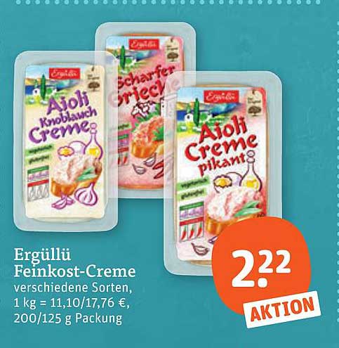 Ergüllü Feinkost-Creme verschiedene Sorten, 1 kg = 11,10/17,76 €, 200/125 g Packung