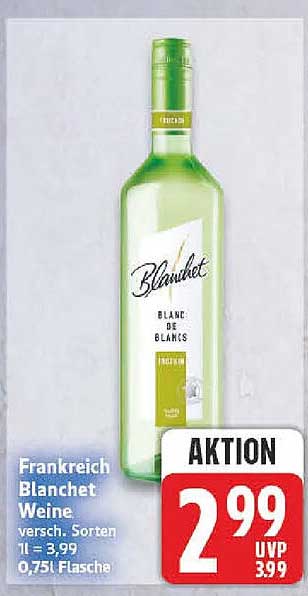 Frankreich Blanchet Weine verschieden. Sorten 1 l = 3,99 0,75 l Flasche