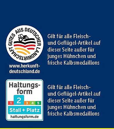 Gilt für alle Fleisch- und Geflügel-Artikel auf dieser Seite außer für junges Hähnchen und frische Kalbsmedaillons