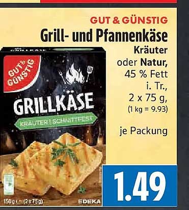 Grill- und Pfannenkäse Kräuter oder Natur, 45 % Fett i. Tr., 2 x 75 g, (1 kg = 9.93) je Packung