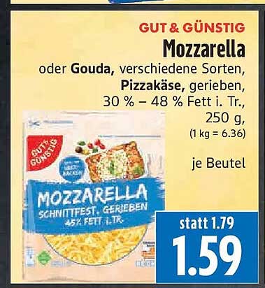 GUT & GÜNSTIG Mozzarella oder Gouda, verschiedene Sorten, Pizzakäse, gerieben, 30 % – 48 % Fett i. Tr., 250 g, je Beutel