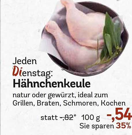 Jeden Dienstag: Hähnchenkeule natur oder gewürzt, ideal zum Grillen, Braten, Schmoren, Kochen