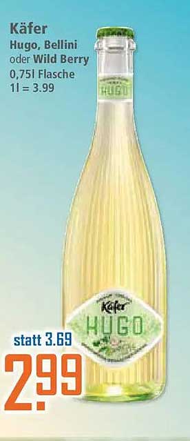 Käfer Hugo, Bellini oder Wild Berry 0,75l Flasche 1l = 3.99
