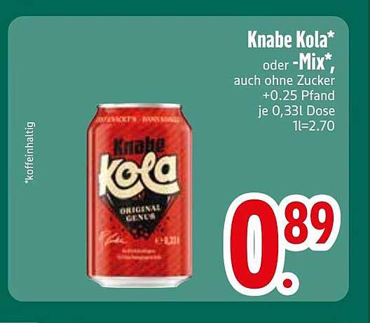 Knabe Kola* oder -Mix*, auch ohne Zucker +0.25 Pfand je 0,33l Dose 1l=2.70