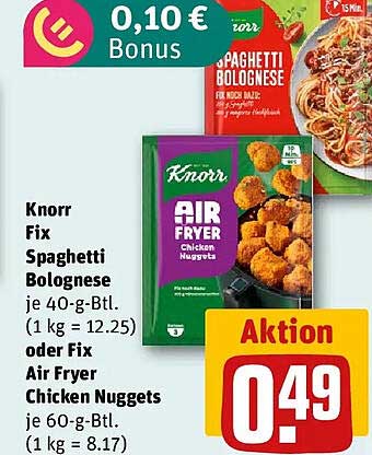 Knorr Fix Spaghetti Bolognese je 40-g-Btl. (1 kg = 12.25) oder Fix Air Fryer Chicken Nuggets je 60-g-Btl. (1 kg = 8.17)