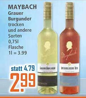 MAYBACH Grauer Burgunder trocken und andere Sorten 0,75l Flasche 1 l = 3,99