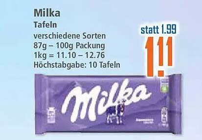Milka Tafeln verschiedene Sorten 87g = 100g Packung 1kg = 11.10 - 12.76 Hochstgabe: 10 Tafeln