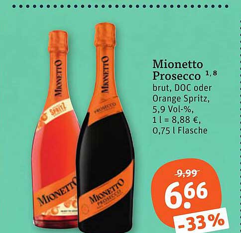 Mionetto Prosecco 1,8 brut, DOC oder Orange Spritz, 5,9 Vol-%, 1 l = 8,88 €, 0,75 l Flasche