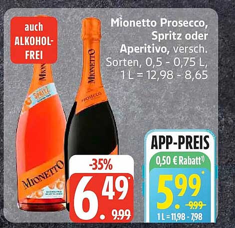 Mionetto Prosecco, Spritz oder Aperitivo, versch. Sorten, 0,5 - 0,75 L, 1 L = 12,98 - 8,65