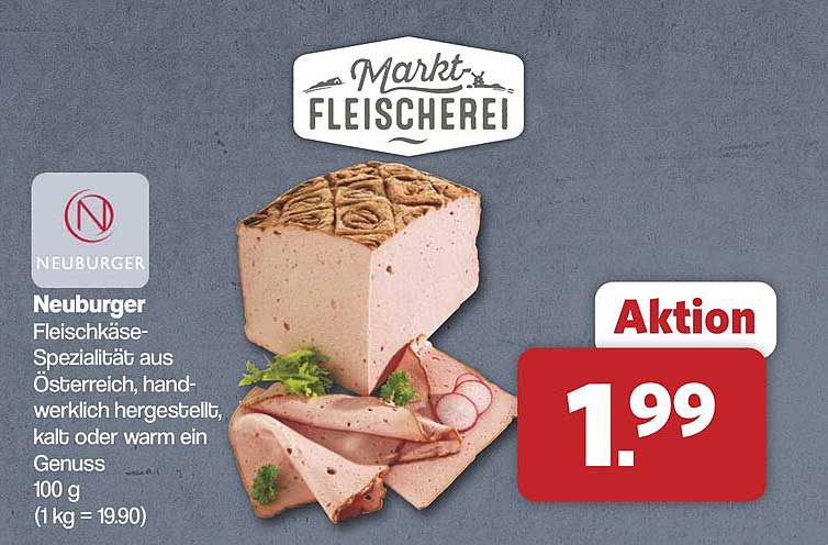 Neuburger Fleischkäse-Spezialität aus Österreich, handwerklich hergestellt, kalt oder warm ein Genuss 100 g (1 kg = 19.90)