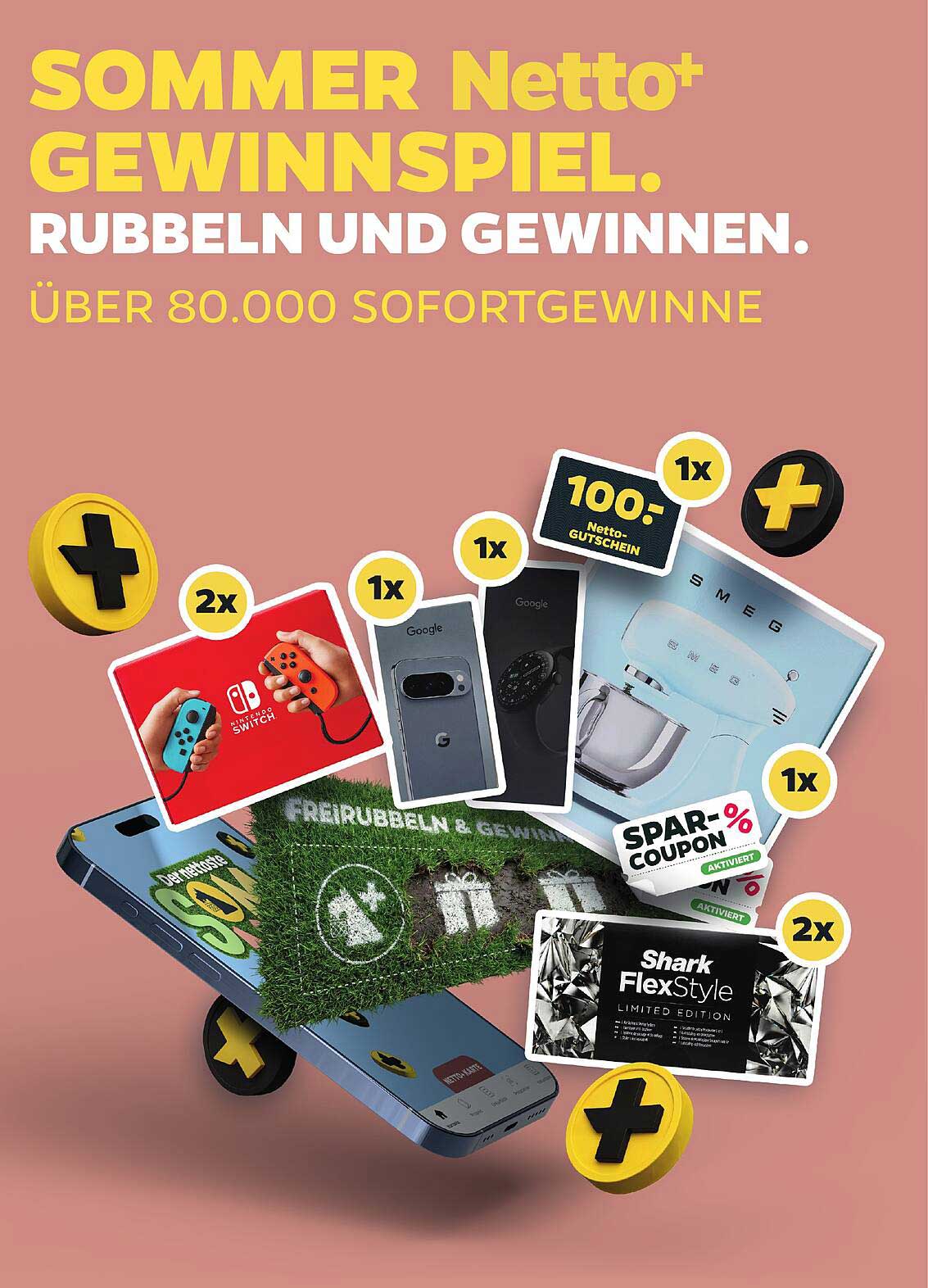 SOMMER Netto+ GEWINNSPIEL. RUBBELN UND GEWINNEN. ÜBER 80.000 SOFORTGEWINNE