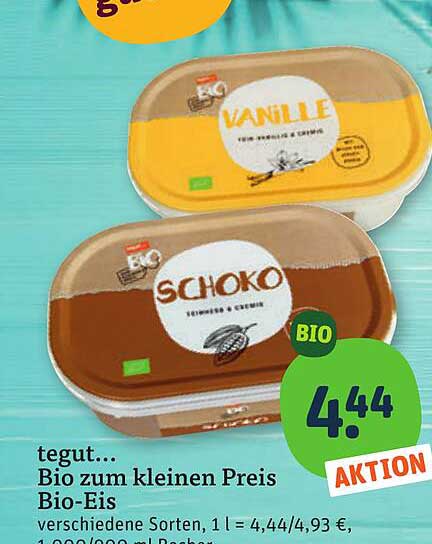 tegut... Bio zum kleinen Preis Bio-Eis verschiedene Sorten, 1 l = 4,44/4,93 €