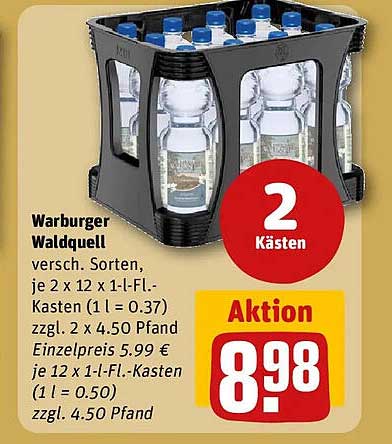 Warburger Waldquell versch. Sorten, je 2 x 12 x 1-l-FL.-Kasten (1 l = 0.37) zzgl. 2 x 4.50 Pfand Einzelpreis 5.99 € je 12 x 1-l-FL.-Kasten (1 l = 0.50) zzgl. 4.50 Pfand