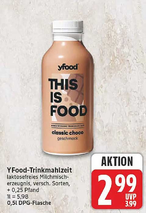 YFood-Trinkmahlzeit laktosefreies Milchmisch- erzeugnis, versch. Sorten, + 0,25 Pfand 1l = 5,98 0,5l DPG-Flasche