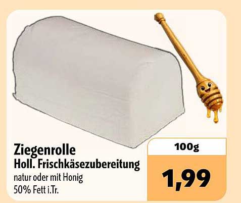 Ziegenrolle Holl. Frischkäsezubereitung natur oder mit Honig 50% Fett i.Tr.