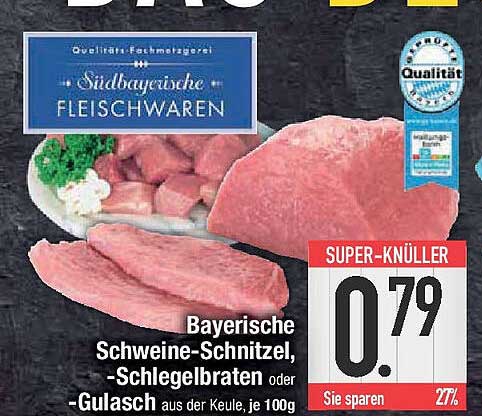Bayerische Schweine-Schnitzel, -Schlegelbraten oder -Gulasch aus der Keule, je 100g