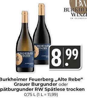 Burkheimer Feuerberg „Alte Rebe“ Grauer Burgunder oder Spätburgunder RW Spätlese trocken