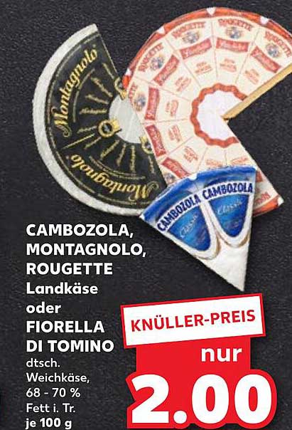 CAMBOZOLA, MONTAGNOLO, ROUGETTE Landkäse oder FIORELLA DI TOMINO