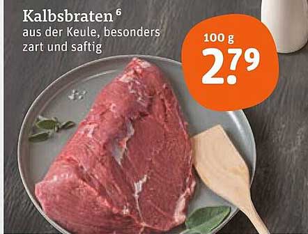 Kalbsbraten aus der Keule, besonders zart und saftig