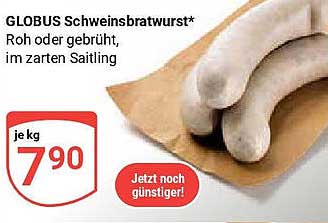 GLOBUS Schweinsbratwurst* Roh oder gebrüht, im zarten Saitling