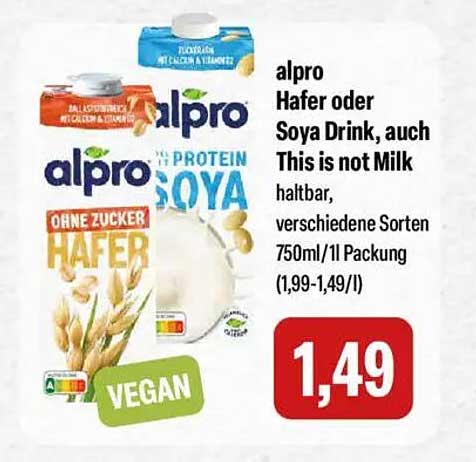 alpro Hafer oder Soya Drink, auch This is not Milk