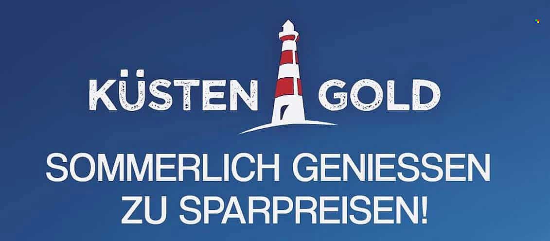 Küsten Gold - Sommerlich genießen zu Sparpreisen!