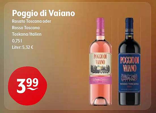 Poggio di Vaiano Rosato Toscana oder Rosso Toscana
