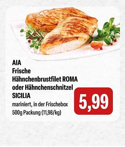 AIA Frische Hähnchenbrustfilet ROMA oder Hähnchenschnitzel SICILIA
