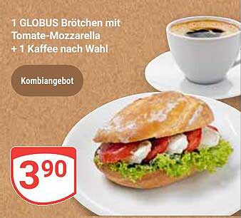 1 GLOBUS Brötchen mit Tomate-Mozzarella + 1 Kaffee nach Wahl