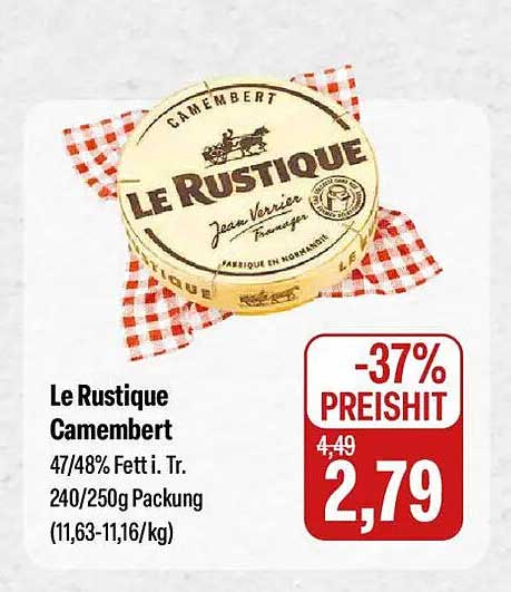 Le Rustique Camembert 240/250g - 37% Rabatt!