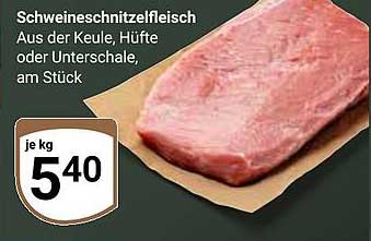 Schweineschnitzelfleisch aus der Keule, Hüfte oder Unterschale, am Stück
