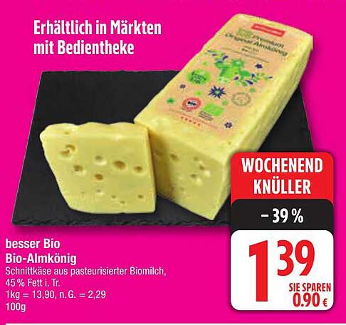 besser Bio Bio-Almkönig Schnittkäse aus pasteurisierter Biomilch, 45% Fett i. Tr.